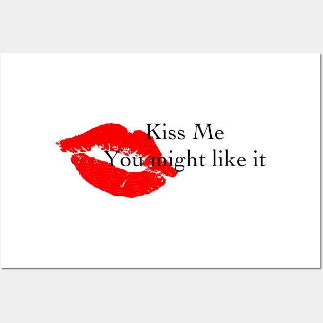 Kiss Me You Might Like It - big lips Wall Art by Humoratologist